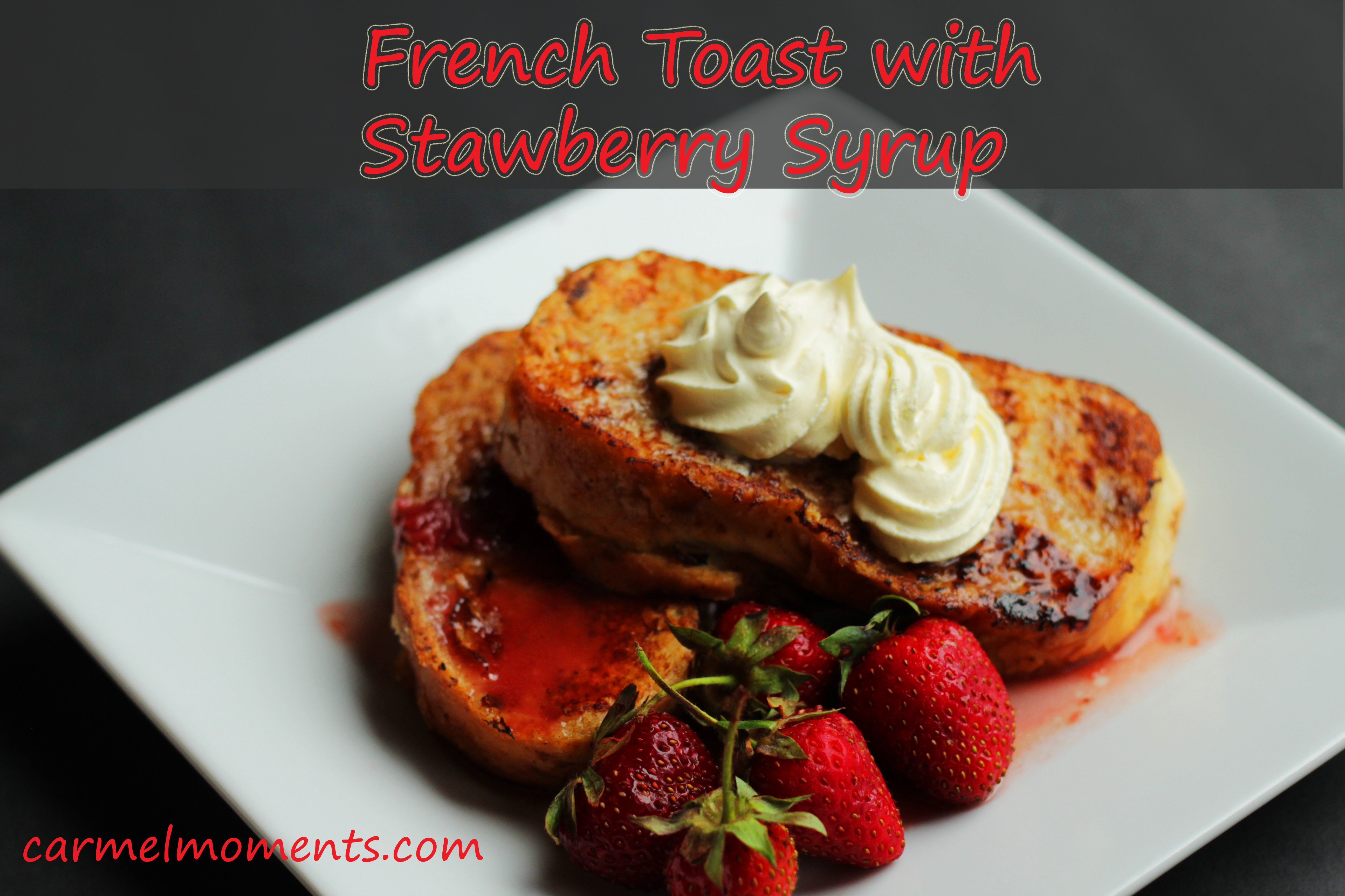 French Toast with Strawberry Syrup