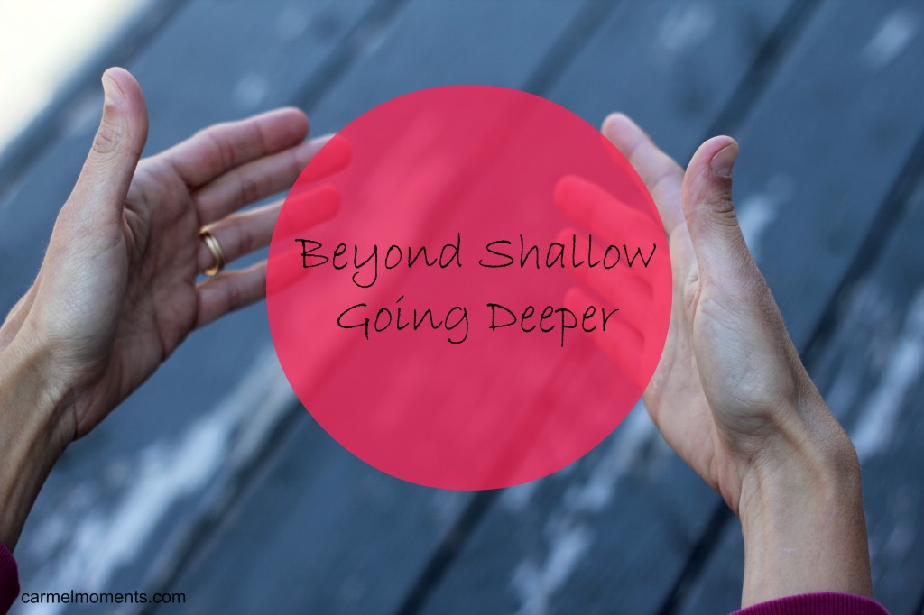 Beyond Shallow | gatherforbread.com