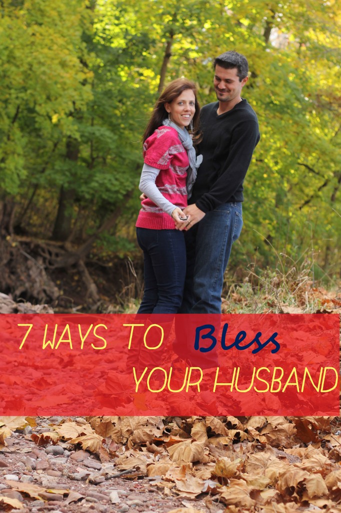 7 Ways to Bless Your Husbandcarmelmoments