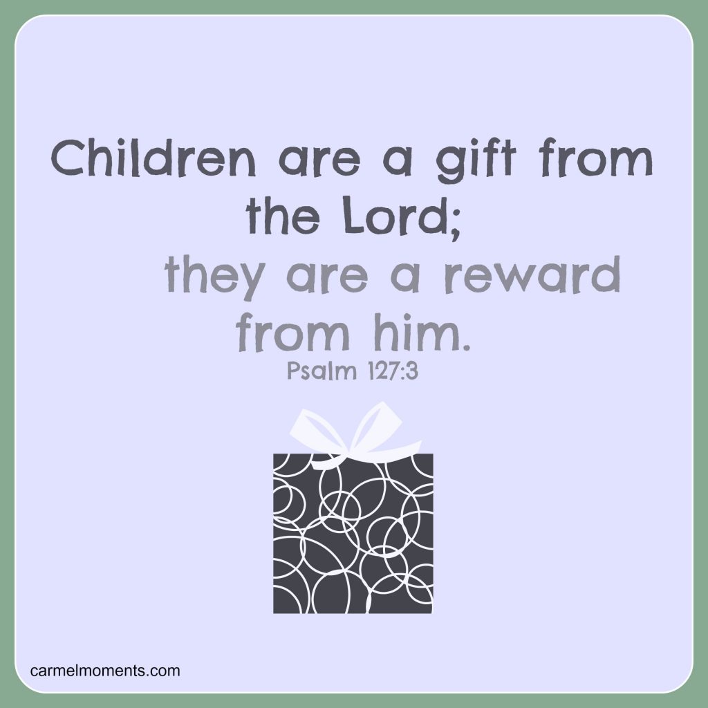 Psalm 127:3 Children are a gift from the Lord; they are a reward from him Image