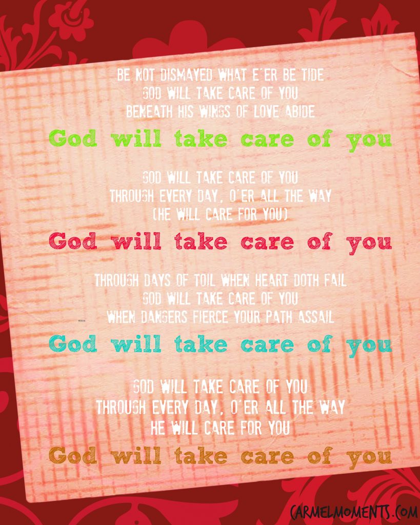 God will Take Care of You Lyrics | Carmel Moments