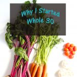 Why I Started Whole 30
