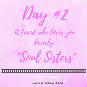 #Day 2 A friend who loves you fiercely