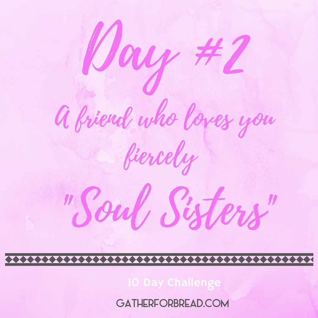 #Day 2 A friend who loves you fiercely