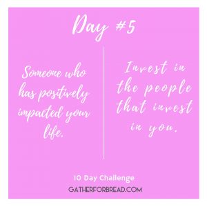 Day #5 - Someone who has impacted you