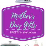 Mothers Day Gift Ideas Pretty in Kitchen