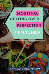Hosting: Getting Over Perfect