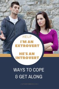 He's an Introvert I'm an Extrovert How To Cope