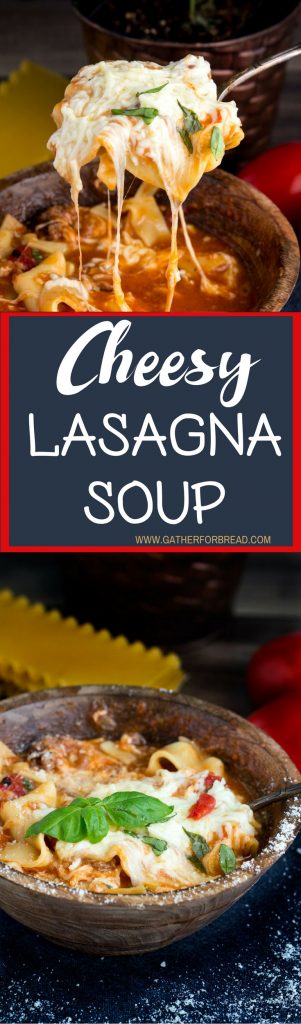 Cheesy Lasagna Soup - Cheesy Italian soup made with crushed and fire roasted tomatoes, lasagna noodles, mozzarella, ground beef for an authentic pasta taste in a bowl of goodness.