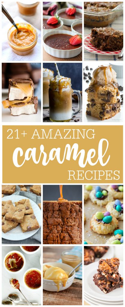 21 Amazing Caramel Recipes